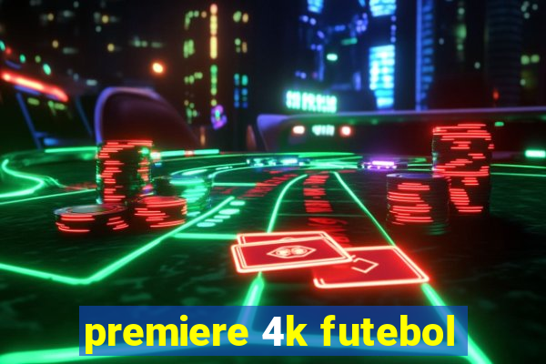 premiere 4k futebol