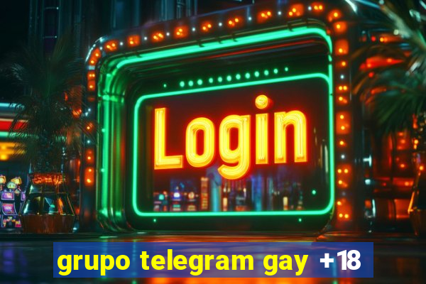 grupo telegram gay +18