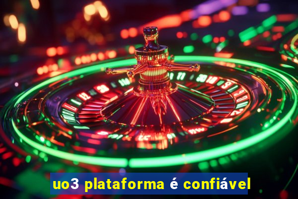 uo3 plataforma é confiável