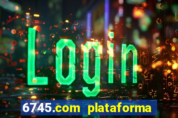 6745.com plataforma de jogos