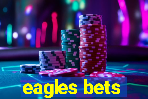 eagles bets