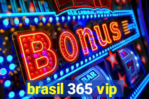 brasil 365 vip