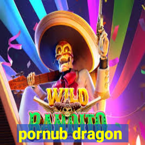 pornub dragon