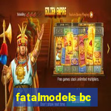 fatalmodels bc