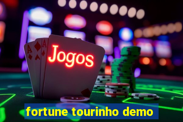 fortune tourinho demo