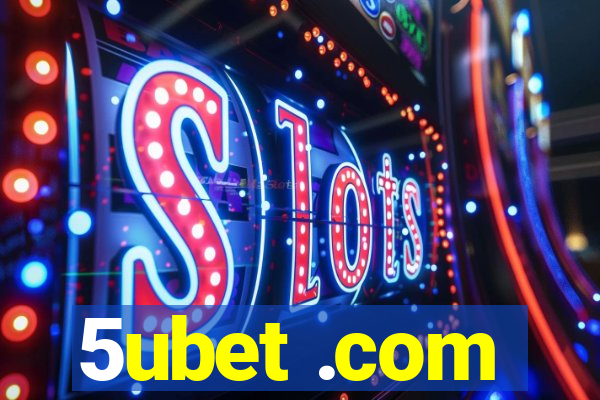 5ubet .com