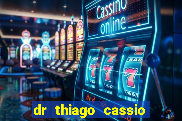 dr thiago cassio santos walmsley de lucena