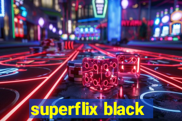 superflix black