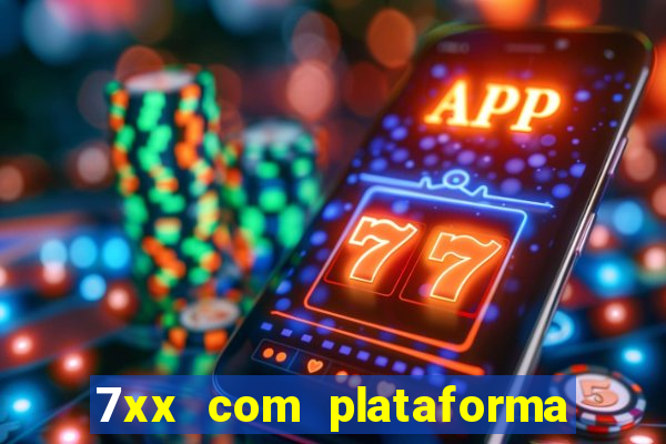 7xx com plataforma de jogos