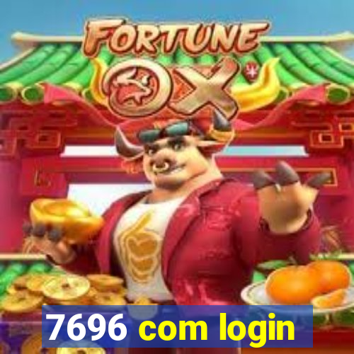 7696 com login