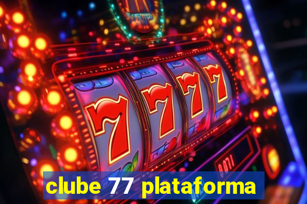 clube 77 plataforma