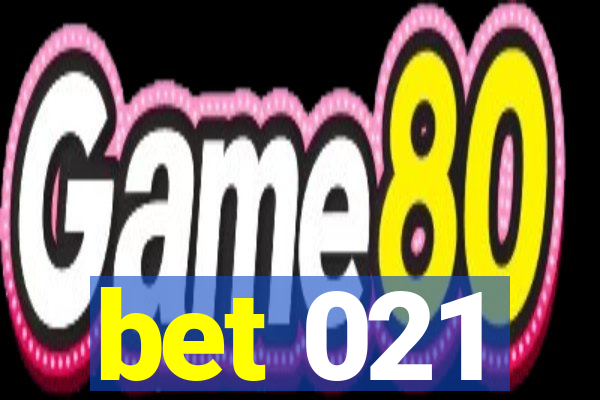 bet 021