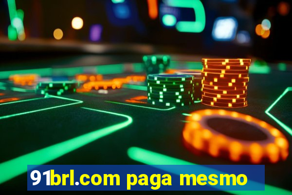 91brl.com paga mesmo