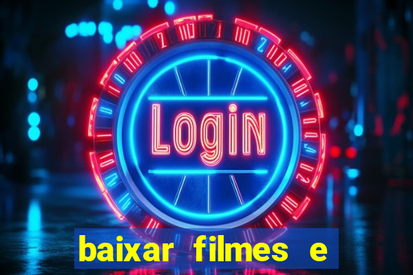 baixar filmes e series mp4