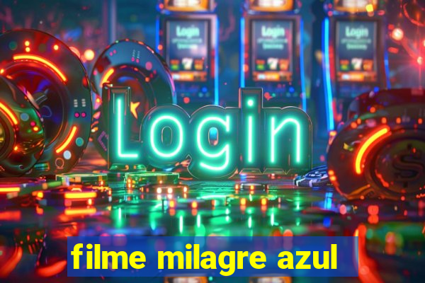 filme milagre azul