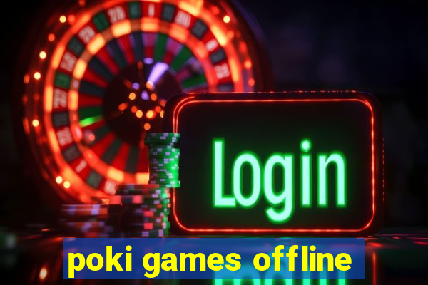 poki games offline