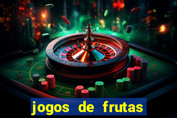 jogos de frutas para ganhar dinheiro