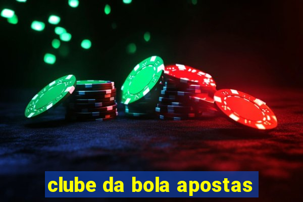 clube da bola apostas