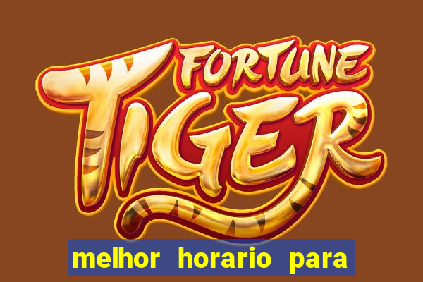 melhor horario para jogar bet7k