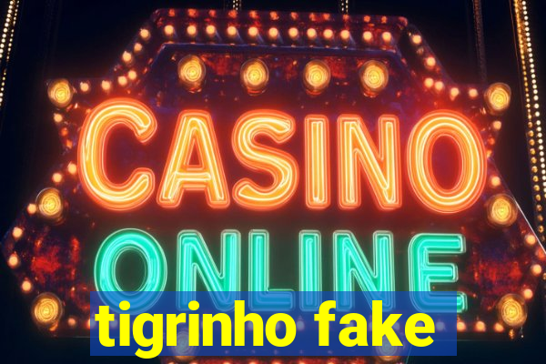 tigrinho fake