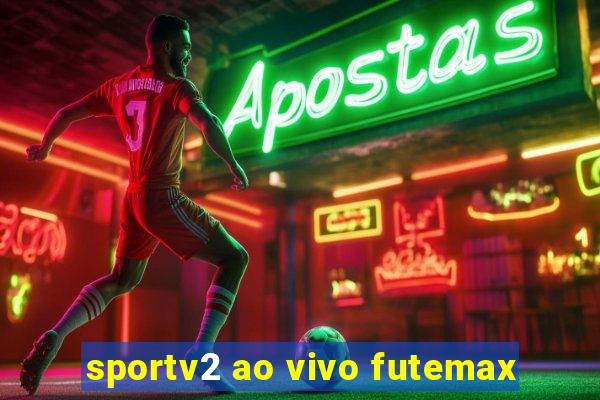 sportv2 ao vivo futemax