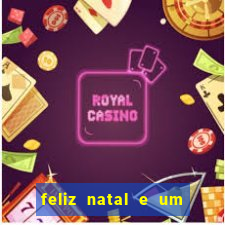 feliz natal e um próspero ano novo 2024 frases