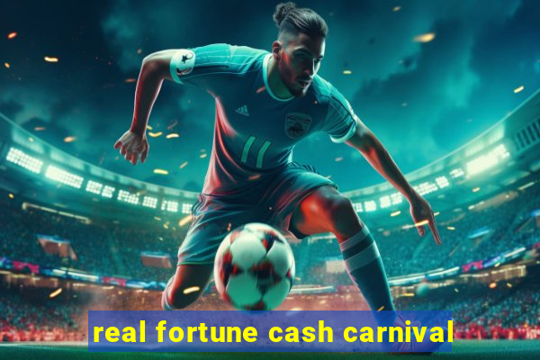 real fortune cash carnival