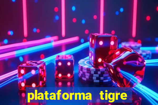 plataforma tigre pagando no cadastro