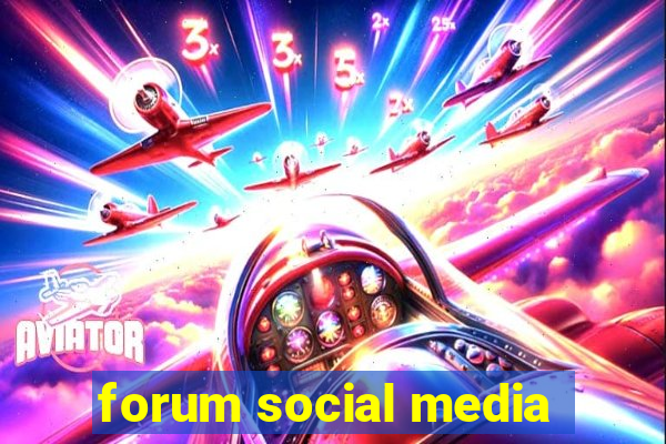 forum social media