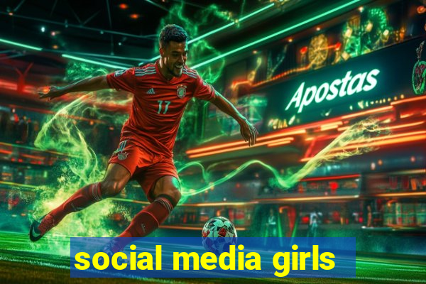 social media girls