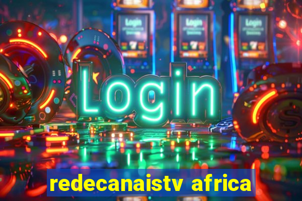 redecanaistv africa