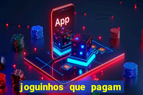 joguinhos que pagam para jogar