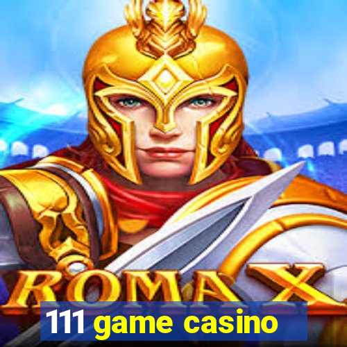 111 game casino