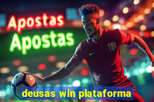 deusas win plataforma