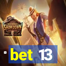 bet 13