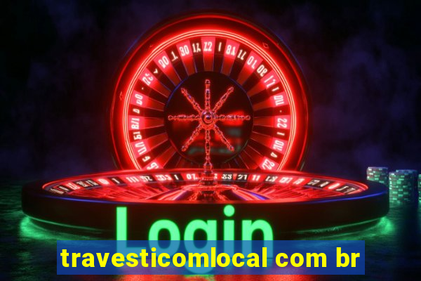 travesticomlocal com br