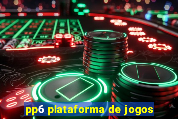 pp6 plataforma de jogos