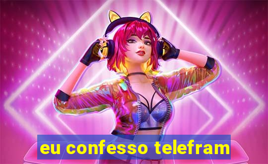 eu confesso telefram