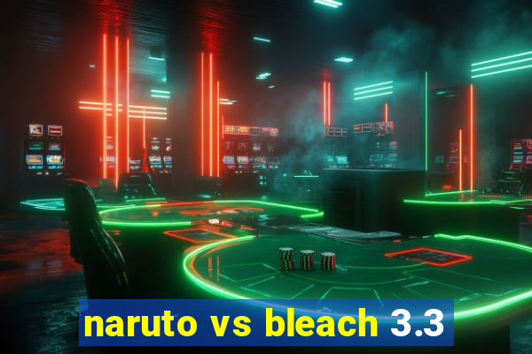 naruto vs bleach 3.3