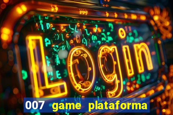 007 game plataforma de jogos