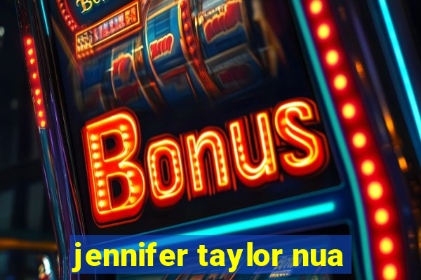 jennifer taylor nua