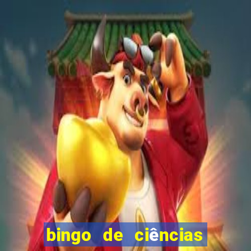 bingo de ciências 6 ano