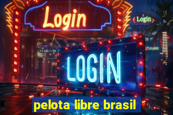 pelota libre brasil