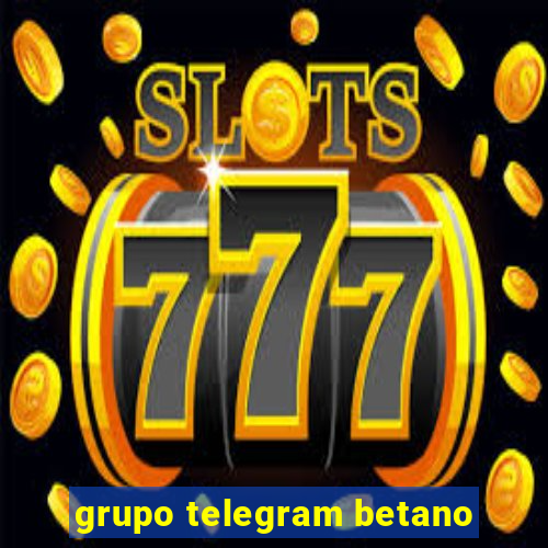 grupo telegram betano