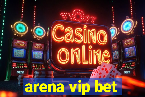 arena vip bet