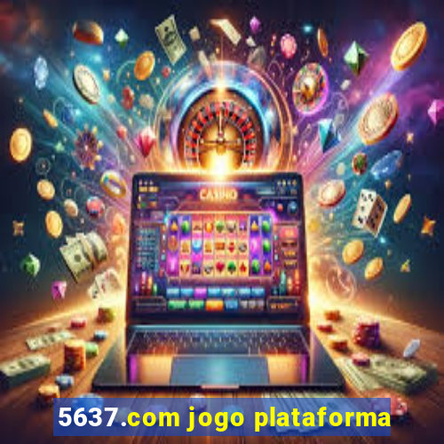 5637.com jogo plataforma