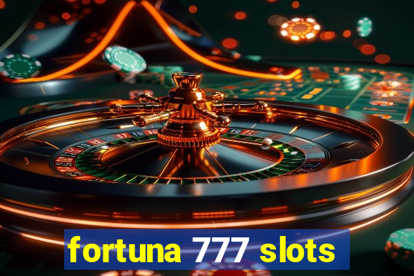 fortuna 777 slots