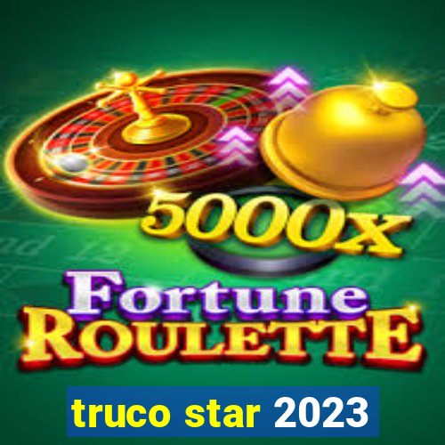 truco star 2023