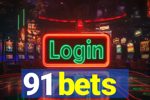 91 bets