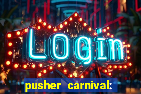 pusher carnival: coin master